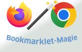 Firefox- und Chrome-Logos und ein Zauberstab, darunter das Wort: Bookmarklet-Magie