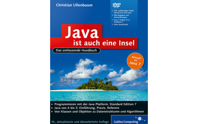 Java ist auch eine Insel: Die 10. Auflage dieses Handbuchs zu Java-Version 7 vermittelt auf knapp 1300 Seiten die Grundlagen der Java-Programmierung bis hin zu NetBeans.